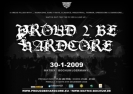Proud 2 Be Hardcore - 30.01.2009